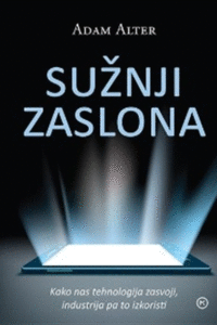 Naslovnica: Sužnji zaslona: kako nas tehnologija zasvoji, industrija pa to izkoristi