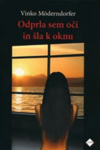 Naslovnica: Odprla sem oči in šla k oknu : roman