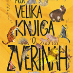 Naslovnica: Moja velika knjiga o zverinah