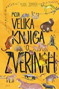 Naslovnica: Moja velika knjiga o zverinah