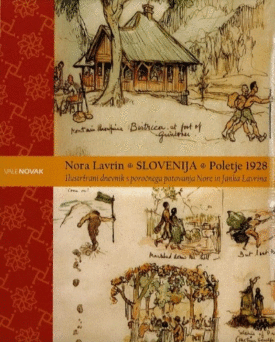 Naslovnica: Slovenija : poletje 1928 : ilustrirani dnevnik s poročnega potovanja Nore in Janka Lavrina
