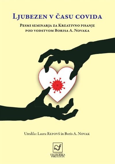 Ljubezen v času Covida : literarno branje študentk in študentov programa Kreativno pisanje – poezija pod mentorstvom prof. dr. Borisa A. Novaka ter pesnic in pesnikov, pisateljic in pisateljev Milana Dekleve, Milana Jesiha, Vida Snoja, Brine Svit, Janija Kovačiča, Katje Gorečan, Vinka Möderndorferja, Alenke Jovanovski, Veronike Šoster, Nine Kremžar, Aljaža Koprivnikarja, Varje Balžalorsky, Laure Repovš, Miha Pintariča in Borisa A. Novaka