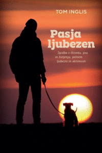 Naslovnica: Pasja ljubezen : zgodba o človeku, psu in življenju, polnem ljubezni in skrivnosti