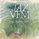 Naslovnica: Jaz vem : joj, kako boli!