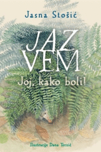 Naslovnica: Jaz vem : joj, kako boli!