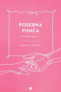 Naslovnica: Posebna punca: (p)osebna izpoved …