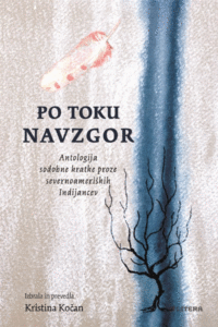 Naslovnica: Po toku navzgor : antologija sodobne kratke proze severnoameriških Indijancev
