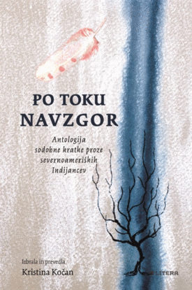 Naslovnica: Po toku navzgor : antologija sodobne kratke proze severnoameriških Indijancev