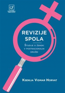 Naslovnica: Revizije spola : študije o ženski v postnacionalni družbi