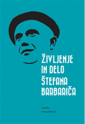 Naslovnica: Življenje in delo Štefana Barbariča