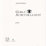 Naslovnica: Guba v [očesu] : au but de la nuit : pesmi