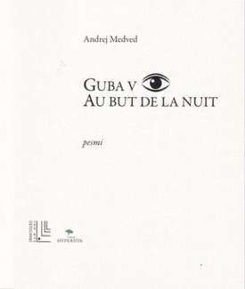 Naslovnica: Guba v [očesu] : au but de la nuit : pesmi