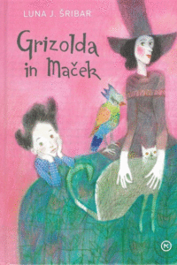 Naslovnica: Grizolda in Maček
