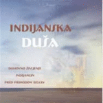 Naslovnica: Indijanska duša : [duhovno življenje Indijancev pred prihodom belcev]
