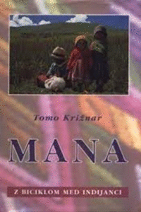 Naslovnica: Mana : z biciklom med Indijanci