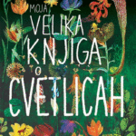 Naslovnica: Moja velika knjiga o cvetlicah