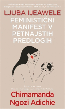 Naslovnica: Ljuba Ijeawele : feministični manifest v petnajstih predlogih
