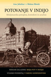 Naslovnica: Potovanje v Indijo : misijonarska potopisa, konteksti in analize