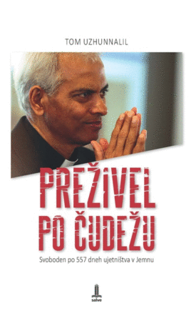 Naslovnica: Preživel po čudežu : svoboden po 557 dneh ujetništva v Jemnu