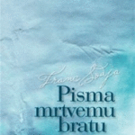 Naslovnica: Pisma mrtvemu bratu : prva knjiga