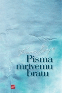 Naslovnica: Pisma mrtvemu bratu : prva knjiga