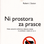 Naslovnica: Ni prostora za prasce : kako ustvariti civilizirano delovno okolje in preživeti v takem, ki to ni