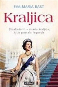 Naslovnica: Kraljica: Elizabeta II. – mlada kraljica, ki je postala legenda