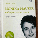 Naslovnica: Monika Hauser – začenjam vedno znova : zdravnica, ki se bori za ženske z vojno travmo