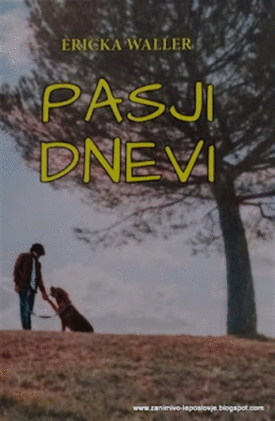 Naslovnica: Pasji dnevi : zgodba o ljubezni, izgubi in pasjih prijateljih