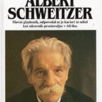 Naslovnica: Albert Schweitzer : slavni glasbenik in pisec, ki je zavrgel svojo bleščečo kariero in postal eden prvih zdravnikov v Afriki