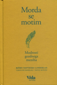 Naslovnica: Morda se motim : [modrosti gozdnega meniha]