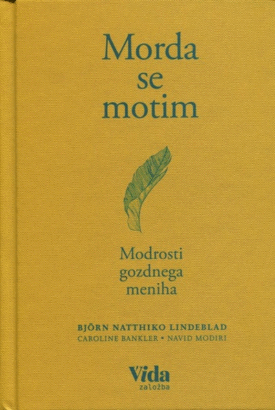 Naslovnica: Morda se motim : [modrosti gozdnega meniha]