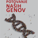 Naslovnica: Potovanje naših genov : zgodba o nas in naših prednikih