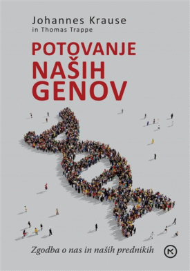 Naslovnica: Potovanje naših genov : zgodba o nas in naših prednikih