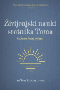 Naslovnica: Življenjski nauki stotnika Toma : predvsem bodite prijazni