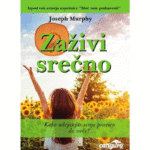 Naslovnica: Zaživi srečno: kako udejanjiti svojo pravico do sreče?