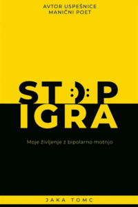Naslovnica: Stop igra : [moje življenje z bipolarno motnjo]