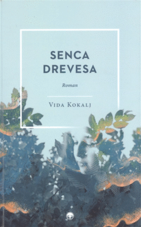 Naslovnica: Senca drevesa : roman