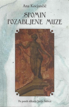 Naslovnica: Spomin pozabljene muze : po poteh slikarja Jurija Šubica