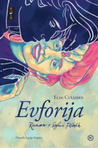 Naslovnica: Evforija : roman o Sylvii Plath