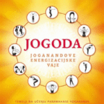 Naslovnica: Jogoda : Joganandove energizacijske vaje : temelji na učenju Paramhanse Joganande : tehnika, filozofija, dnevna praksa, afirmacije : ozdravite in spremenite svoje življenje