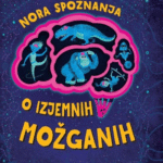 Naslovnica: Nora spoznanja o izjemnih možganih: vse o možganih in njihovem delovanju