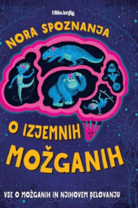 Naslovnica: Nora spoznanja o izjemnih možganih: vse o možganih in njihovem delovanju