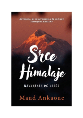 Naslovnica: Srce Himalaje : navkreber do sreče