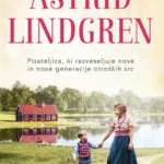 Naslovnica: Astrid Lindgren : pisateljica, ki razveseljuje nove in nove generacije otroških src