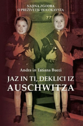 Naslovnica: Jaz in ti, deklici iz Auschwitza : najina zgodba o preživetju holokavsta