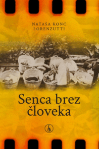 Naslovnica: Senca brez človeka : film v prozi