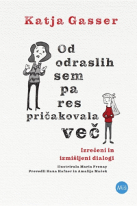 Naslovnica: Od odraslih sem pa res pričakovala več: izrečeni in izmišljeni dialogi