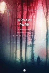 Naslovnica: Krvavi park: kriminalni roman