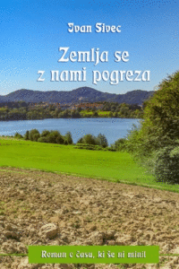 Naslovnica: Zemlja se z nami pogreza: roman o času, ki še ni minil